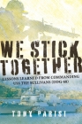 We Stick Together: Lessons Learned from Commanding USS THE SULLIVANS (DDG-68) By Tony Parisi Cover Image
