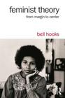 Feminist Theory: From Margin to Center By Bell Hooks Cover Image