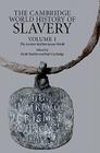 The Cambridge World History of Slavery: Volume 1, the Ancient Mediterranean World By Keith Bradley (Editor), Paul Cartledge (Editor) Cover Image