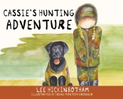 Cassie's Hunting Adventure By Lee Hickinbotham, Irene Montoya Bronner (Illustrator) Cover Image