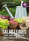 Salad Leaves for All Seasons: Organic Growing from Pot to Plot Cover Image
