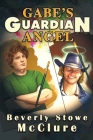Gabe's Guardian Angel By Beverly Stowe McClure Cover Image