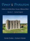 Power and Protection: Castles and Fortified Manor Houses of Medieval Britain - Volume 3 - Central England Cover Image