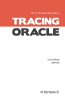 Tracing Oracle: The Method R Guide to Tracing Oracle Cover Image