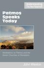 Patmos Speaks Today (Understanding the New Testament) By John Allen Weston Cover Image