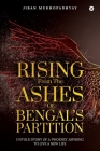 Rising From the Ashes of Bengal's Partition: Untold Story of a 'Phoenix' Aspiring to Live a New Life By Jiban Mukhopadhyay Cover Image