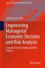 Engineering Managerial Economic Decision and Risk Analysis: Economic Decision-Making and Risk Analysis (Topics in Safety #39) By Teddy Steven Cotter Cover Image