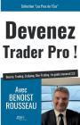 Devenez trader pro !: Bourse, Trading, Scalping, Day-Trading: le guide immersif 2.0 By Benoist Rousseau Cover Image