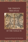 The Twenty Trecenas of the Tzolk'in: A White Shaman's Guide to Using the 260-Day Tzolk'in Clock Cover Image