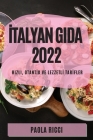 İtalyan Gida 2022: Hizli, Otantİk Ve Lezzetlİ Tarİfler Cover Image