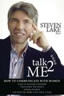Talk2me: How to Communicate with Women By Steven Lake Cover Image