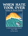 When Hate Took Over: Setting the Record Straight By Paul Jamiol, Linda Habib (Editor) Cover Image