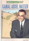 Gamal Abdel Nasser (Middle East Leaders) By Sam Witte Cover Image