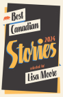 Best Canadian Stories 2024 By Lisa Moore (Editor) Cover Image