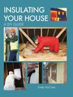 Insulating Your House: A DIY Guide By Andy McCrea Cover Image