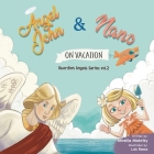 Angel John and Nano: Guardian Angel Series Vol. 2 (Guardian Angels #1) Cover Image
