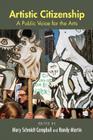 Artistic Citizenship: A Public Voice for the Arts By Mary Schmidt Campbell (Editor), Randy Martin (Editor) Cover Image