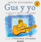 Gus y yo: La historia de mi abuelo y mi primera guitarra By Keith Richards Cover Image
