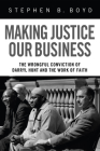 Making Justice Our Business By Stephen B. Boyd Cover Image