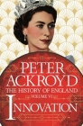 Innovation: The History of England Volume VI By Peter Ackroyd Cover Image
