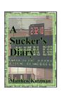 A Sucker's Diary By Matthew Katzman Cover Image