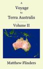 A Voyage to Terra Australis: Volume 2 By Matthew Flinders Cover Image
