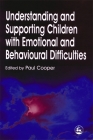 Understanding and Supporting Children with Emotional and Behavioral Difficulties By Paul Cooper (Editor) Cover Image