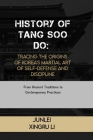 History of Tang Soo Do: Tracing the Origins of Korea's Martial Art of Self-Defense and Discipline: From Ancient Traditions to Contemporary Pra Cover Image