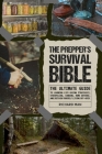 The Prepper's Survival Bible: The Ultimate Guide to Learning Life-Saving Strategies, Stockpiling, Canning, Home Defense, and Sustain Yourself Living By Richard Man Cover Image