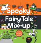 Spooky Fairy Tale Mix-up: Hundreds of Flip-Flap Stories By Hilary Robinson, Jim Smith (Illustrator) Cover Image