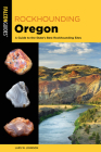 Rockhounding Oregon: A Guide to the State's Best Rockhounding Sites Cover Image