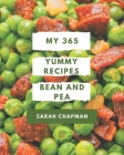 My 365 Yummy Bean and Pea Recipes: Everything You Need in One Yummy Bean and Pea Cookbook! By Sarah Chapman Cover Image