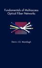Fundamentals of Multiaccess Optical Fiber Networks (Artech House Optoelectronics Library) By Denis J. G. Mestdagh Cover Image