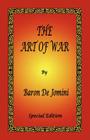 The Art of War by Baron de Jomini - Special Edition By Antoine Henri De Jomini, Antoine Henri Jomini, G. H. Mendell (Translator) Cover Image