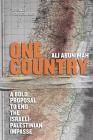 One Country: A Bold Proposal to End the Israeli-Palestinian Impasse By Ali Abunimah Cover Image