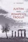 Justin and Pompeius Trogus: A Study of the Language of Justin's Epitome of Trogus (Phoenix Supplementary Volumes #41) Cover Image