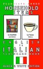 Household Items - English to Italian Flash Card Book: Black and White Edition - Italian for Kids By Italian Bilingual Flashcards, Flashcard Books Cover Image
