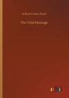 The Vital Message By Arthur Conan Doyle Cover Image