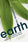 Stewarding the Earth: Rethinking Property and the Emergence of Biocultural Rights By Sanjay Kabir Bavikatte Cover Image