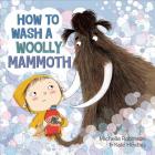 How to Wash a Woolly Mammoth: A Picture Book Cover Image