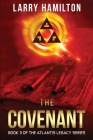 The Covenant: Book 3 of the Atlantis Legacy Series By Larry Hamilton Cover Image