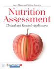 Nutrition Assessment: Clinical and Research Applications: Clinical and Research Applications By Nancy Munoz, Melissa Bernstein Cover Image