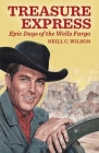 Treasure Express: Epic Days of the Wells Fargo Cover Image