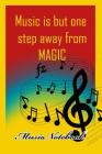 Music Noteboook: Music Is But One Step From MAGIC By MM Music Sheet Cover Image