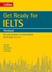Collins English for IELTS – Get Ready for IELTS: Workbook: IELTS 4+ (A2+) By Collins UK Cover Image