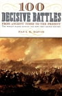 100 Decisive Battles: From Ancient Times to the Present Cover Image