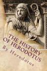 The History of Herodotus By Jv Editors (Editor), By Herodotus Cover Image