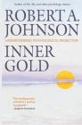Inner Gold: Understanding Psychological Projection By Robert A. Johnson Cover Image