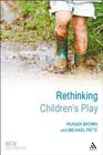 Rethinking Children's Play (New Childhoods) By Fraser Brown, Michael Patte, Phil Jones (Editor) Cover Image
