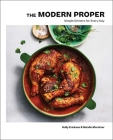 The Modern Proper: Simple Dinners for Every Day (A Cookbook) By Holly Erickson, Natalie Mortimer Cover Image